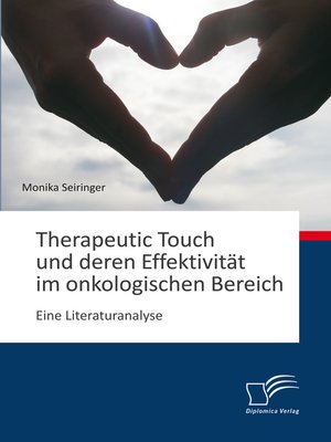 cover image of Therapeutic Touch und deren Effektivität im onkologischen Bereich